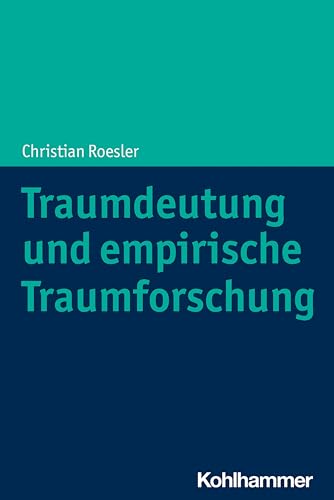 Traumdeutung und empirische Traumforschung von Kohlhammer