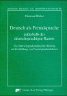 Deutsch als Fremdsprache ausserhalb des deutschsprachigen Raums: Ein (überwiegend praktischer) Beitrag zur Fortbildung von Fremdsprachenlehrern