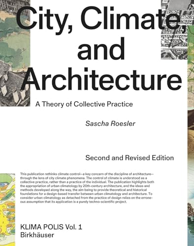City, Climate, and Architecture: A Theory of Collective Practice (Klima Polis, 1) von Birkhäuser