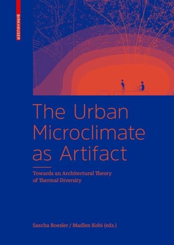 The Urban Microclimate as Artifact: Towards an Architectural Theory of Thermal Diversity