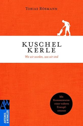 Kuschelkerle: Wie wir wurden, was wir sind (Artemis & Winkler Sachbuch) von Artemis & Winkler