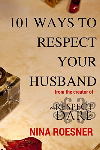 101 Ways to Respect Your Husband: A Respect Dare Journey (Respect Dare Series, Band 2) von Greater Impact Publishing