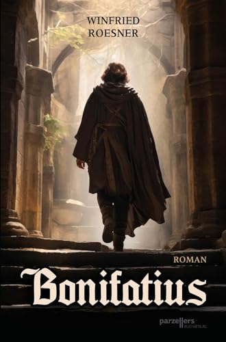 Bonifatius - Roman von Parzellers Buchverlag & Werbemittel GmbH & Co. KG