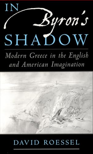 In Byron's Shadow: Modern Greece in the English and American Imagination von Oxford University Press, USA