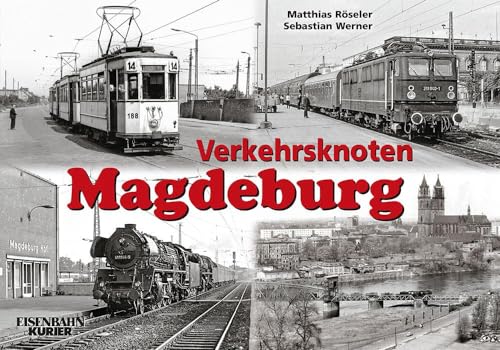 Verkehrsknoten Magdeburg Verkehrsknoten Magdeburg von EK-Verlag – Eisenbahn-Kurier