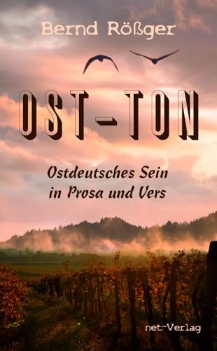 Ost-Ton: Ostdeutsches Sein in Prosa und Vers von net-Verlag