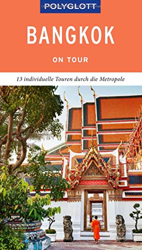 POLYGLOTT on tour Reiseführer Bangkok: 13 individuelle Touren durch die Hauptstadt