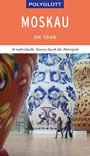 POLYGLOTT on tour Reiseführer Moskau: 16 individuelle Touren durch die Metropole von Gräfe und Unzer