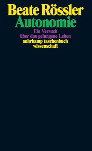Autonomie: Ein Versuch über das gelungene Leben | 50 Jahre stw – Limitierte Jubiläumsausgabe (suhrkamp taschenbuch wissenschaft) von Suhrkamp Verlag AG