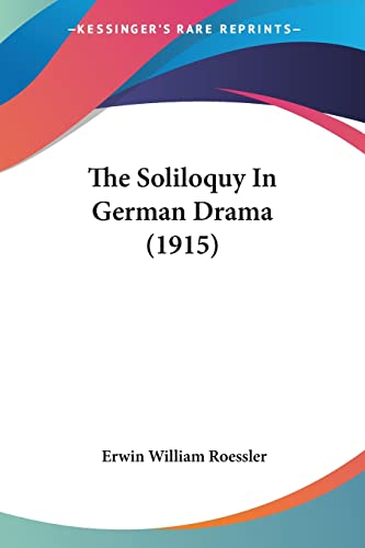 The Soliloquy In German Drama (1915)