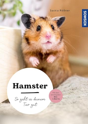 Hamster: So geht es deinem Tier gut – auswählen – pflegen - verstehen – mit den wichtigsten Dos & Don’ts von Kosmos