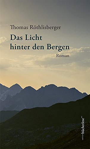 Das Licht hinter den Bergen: Roman von edition bcherlese GmbH