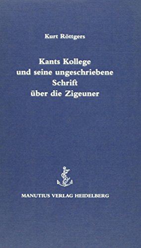 Kants Kollege und seine ungeschriebene Schrift über die Zigeuner
