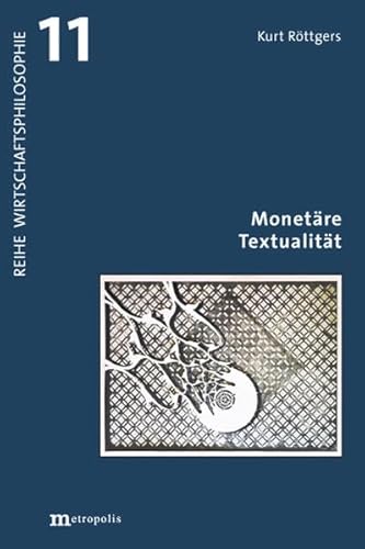 Monetäre Textualität (Wirtschaftsphilosophie) von Metropolis