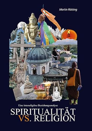 Spiritualität vs. Religion: Eine interreligiöse Beziehungsanalyse von EOS Verlag