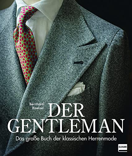 Der Gentleman: Das große Buch der klassischen Herrenmode von Ullmann Medien