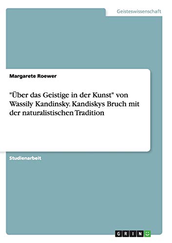 Wassily Kandinsky. Über das Geistige in der Kunst von GRIN Verlag