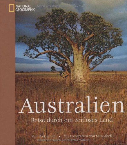 Australien: Reise durch ein zeitloses Land von National Geographic Deutschland