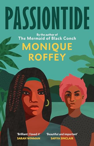 Passiontide: The electrifying new novel from the author of The Mermaid of Black Conch Passiontide: The electrifying new novel from the author of The Mermaid of Black Conch