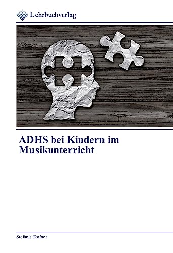 ADHS bei Kindern im Musikunterricht von Lehrbuchverlag