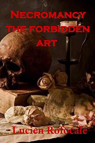 Necromancy: the forbidden art Necromancy: the forbidden art von CREATESPACE