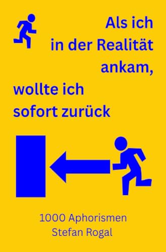 Als ich in der Realität ankam, wollte ich sofort zurück: 1000 Aphorismen von epubli