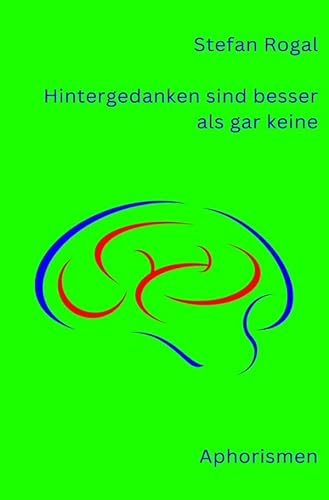 Hintergedanken sind besser als gar keine: Aphorismen von epubli