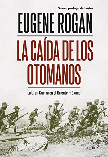 La caída de los otomanos: La Gran Guerra en el Oriente Próximo (Serie Mayor)