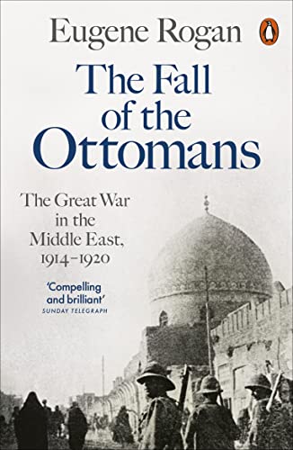The Fall of the Ottomans: The Great War in the Middle East, 1914-1920 von Penguin