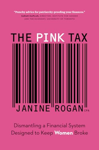 The Pink Tax: Dismantling a Financial System Designed to Keep Women Broke The Pink Tax: Dismantling a Financial System Designed to Keep Women Broke von Page Two Press