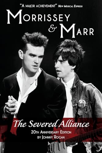 Morrissey & Marr: The Severed Alliance: Updated & Revised 20th Anniversary Edition