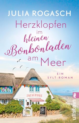 Herzklopfen im kleinen Bonbonladen am Meer: Ein Sylt-Roman | Sommerliebe auf Sylt – der neue Wohlfühlroman für alle Nordsee-Fans