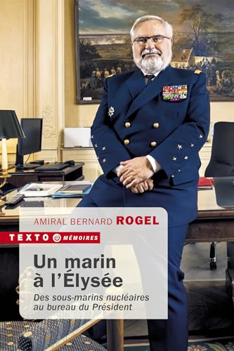 Un marin à l'Élysée: Des sous-marins nucléaires au bureau du Président von TALLANDIER