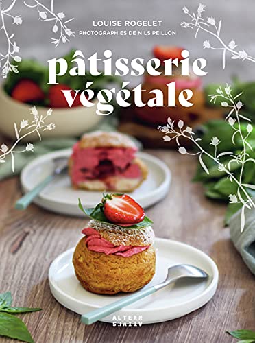 Pâtisserie végétale Pâtisserie végétale von ALTERNATIVES
