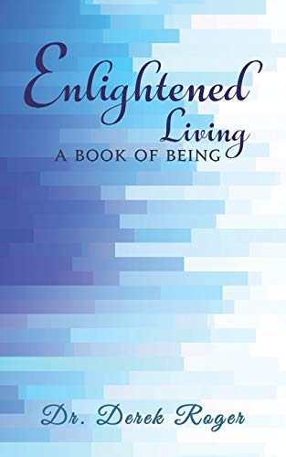 Enlightened Living: A Book of Being von Austin Macauley
