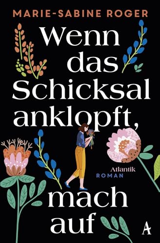 Wenn das Schicksal anklopft, mach auf: Roman von Atlantik Verlag