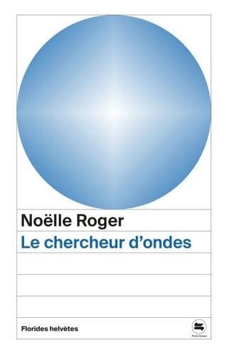 Le chercheur d'ondes von FLORIDES HELVET