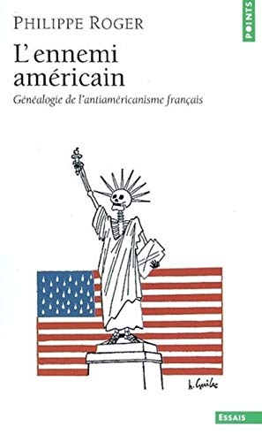 L'Ennemi américain : Généalogie de l'antiaméricanisme français