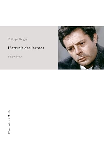 L'attrait des larmes: Côté cinéma von Editions Yellow Now