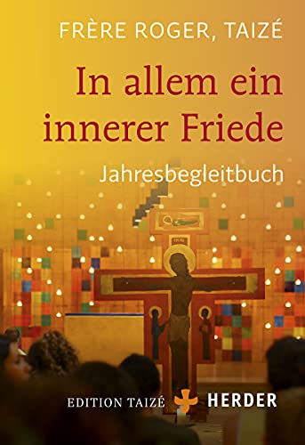 In allem ein innerer Friede: Jahresbegleitbuch von Herder Verlag GmbH