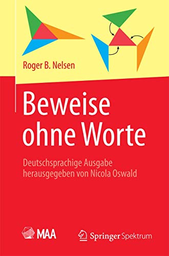 Beweise ohne Worte: Deutschsprachige Ausgabe herausgegeben von Nicola Oswald von Springer Spektrum