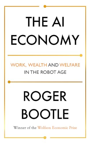 The AI Economy: Work, Wealth and Welfare in the Robot Age von Nicholas Brealey Publishing