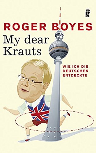 My dear Krauts: Wie ich die Deutschen entdeckte (Ullstein Taschenbuch) von Ullstein