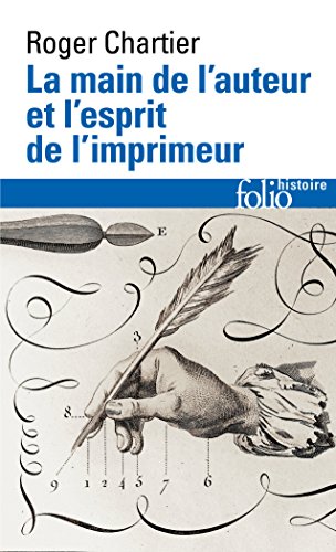 La main de l'auteur et l'esprit de l'imprimeur: XVIe - XVIIIe siècle