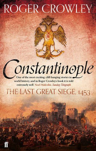 Constantinople: The Last Great Siege, 1453 by Roger Crowley(1905-07-05)