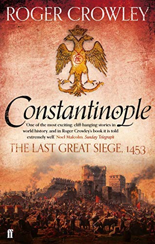 Constantinople: The Last Great Siege, 1453 by Roger Crowley(1905-07-05)