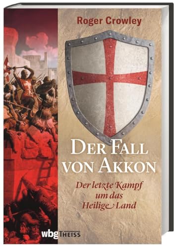 Der Fall von Akkon. Der letzte Kampf um das Heilige Land. Islam oder Christentum: wer sichert sich die Vorherrschaft im Gelobten Land? Eine fesselnde Geschichte der Kreuzzüge