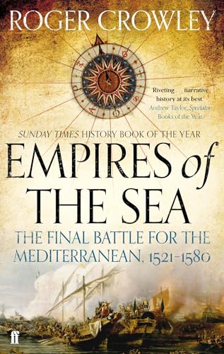 Empires of the Sea: The Final Battle for the Mediterranean, 1521-1580 von Faber & Faber
