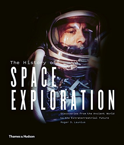 The History of Space Exploration: Discoveries from the Ancient World to the Extraterrestrial Future von Thames & Hudson