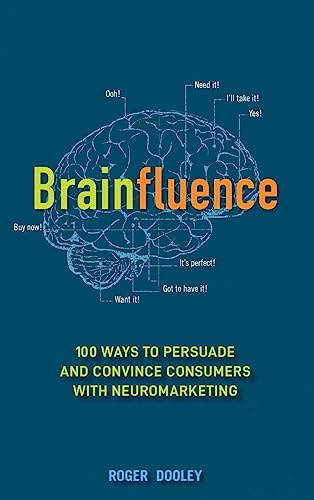 Brainfluence: 100 Ways to Persuade and Convince Consumers with Neuromarketing von Wiley